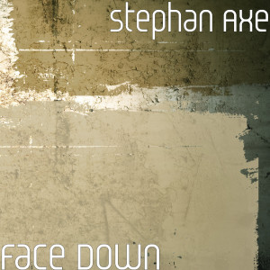 Dengarkan lagu Face Down (Explicit) nyanyian Stephan Axe dengan lirik