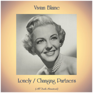 Listen to Changing Partners (Remastered 2018) song with lyrics from Vivian Blaine
