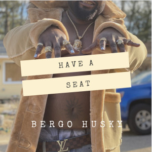 Listen to Have a Seat (Explicit) song with lyrics from Bergo Husky