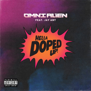 Omni Alien的專輯Hella Doped up (feat. Jay Ant) (Explicit)