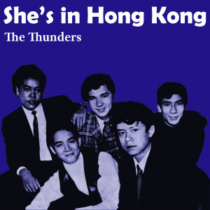 The Thunders的專輯She's In Hong Kong