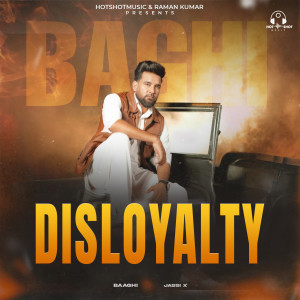 收听Baaghi的Disloyalty歌词歌曲