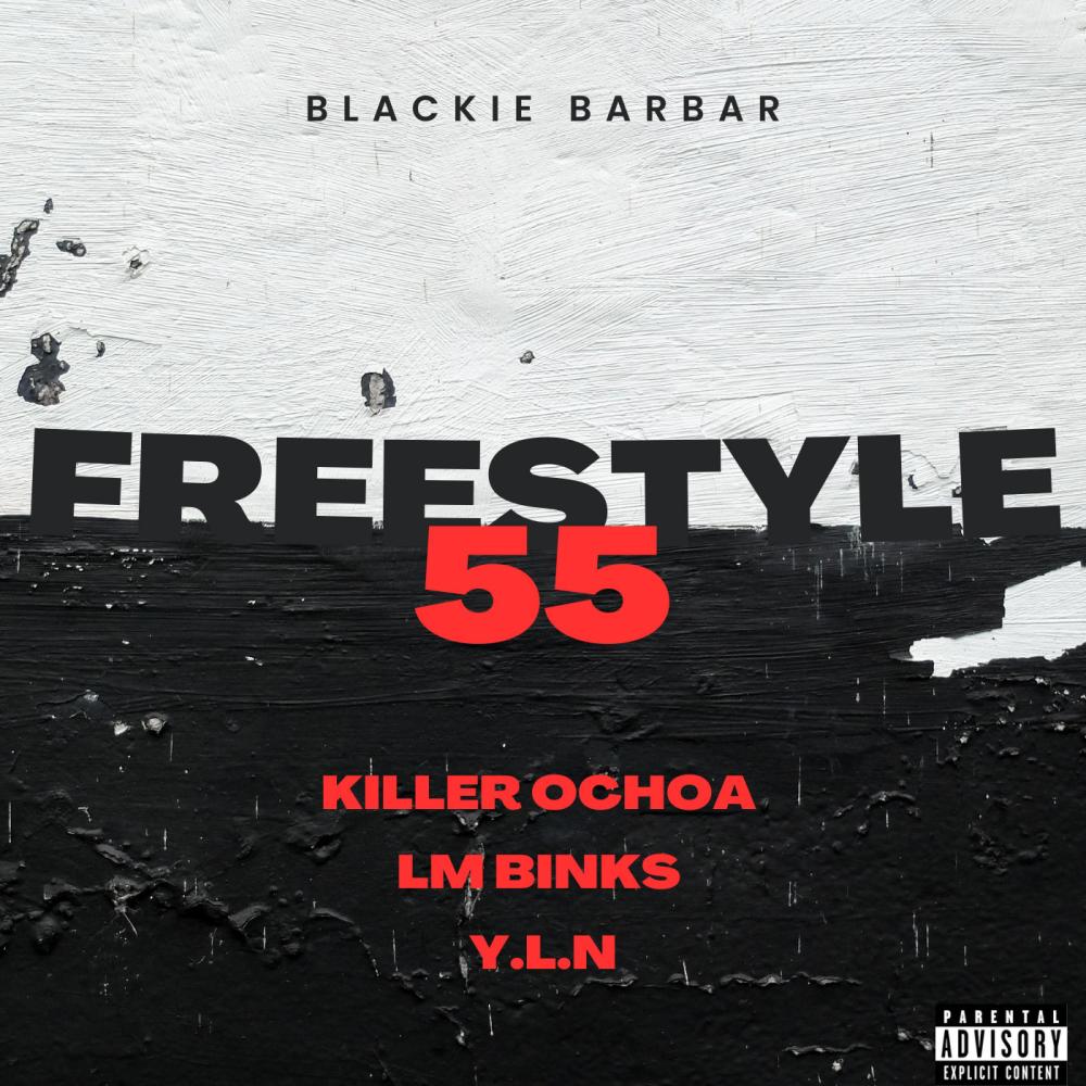 FREESTYLE 55 (feat. Killer Ochoa, LM Binks & Y.L.N) (Explicit)