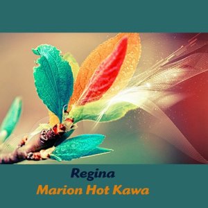 收聽Marion Hot Kawa的Regina歌詞歌曲