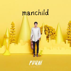 อัลบัม Manchild ศิลปิน Phum Viphurit