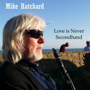 Mike Hatchard的專輯Love Is Never Secondhand