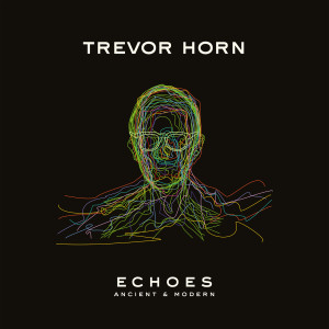 Trevor Horn的專輯ECHOES – ANCIENT & MODERN