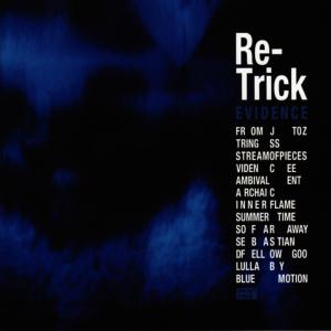 ดาวน์โหลดและฟังเพลง Evidence พร้อมเนื้อเพลงจาก Re-Trick