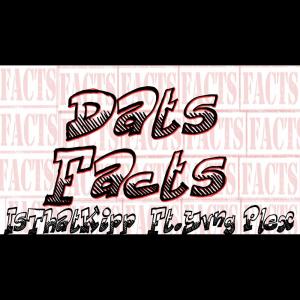 IsThatKipp的專輯Dats Facts (feat. Yvng Plex) [Explicit]