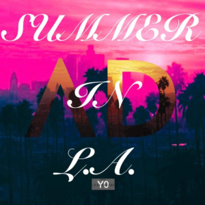 Dengarkan lagu Summer in L.a. (Bonus Track) nyanyian AD dengan lirik