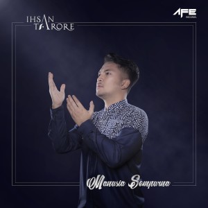 Listen to Manusia Sempurna song with lyrics from Ihsan Tarore