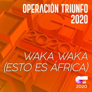 ดาวน์โหลดและฟังเพลง Waka Waka (Esto Es África) พร้อมเนื้อเพลงจาก Operación Triunfo 2020