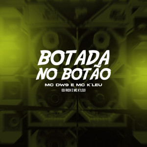 Dengarkan lagu Botada no Botão (Explicit) nyanyian Dj Rick dengan lirik