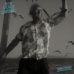 ดาวน์โหลดและฟังเพลง Lost at Sea (ANNA Remix) พร้อมเนื้อเพลงจาก Rob Grant