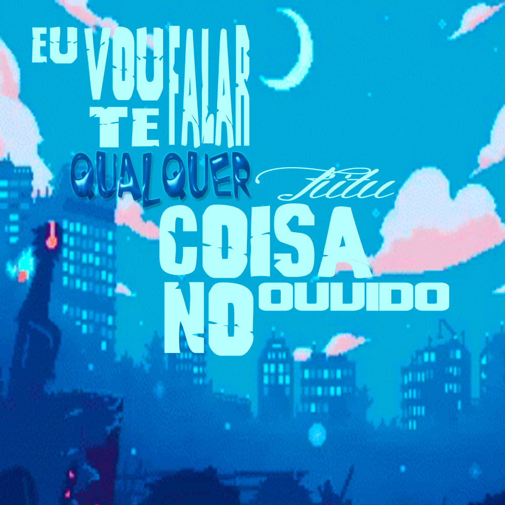 Vou Te Falar Qualquer Coisa no Ouvido