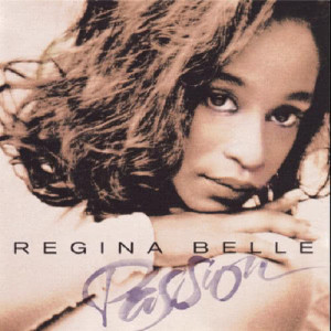 ดาวน์โหลดและฟังเพลง Interlude/Passion (Album Version) พร้อมเนื้อเพลงจาก Regina Belle
