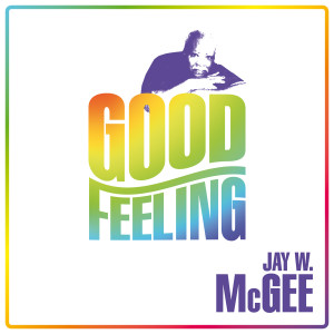 Listen to Good Feeling song with lyrics from Jay W. McGee