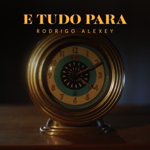 อัลบัม E Tudo Para ศิลปิน Rodrigo Alexey