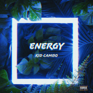 Kid Cambo的专辑Energy (Explicit)