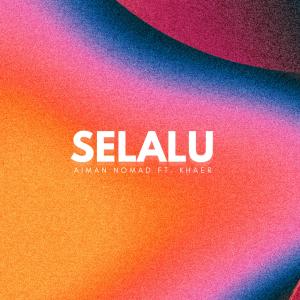 Aiman Nomad的專輯SELALU (feat. KHAER)
