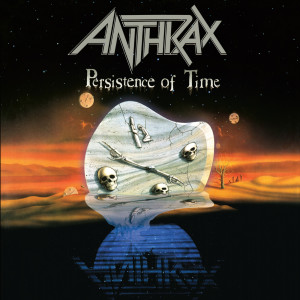 อัลบัม Persistence Of Time ศิลปิน Anthrax