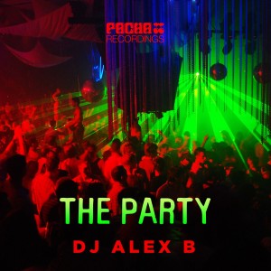 收聽Dj Alex B的The Party歌詞歌曲