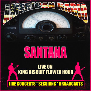 Santana的專輯Live On King Biscuit Flower Hour