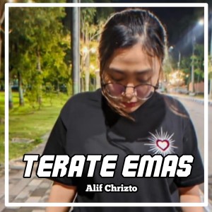 Listen to Terate Emas song with lyrics from Alif Chrizto