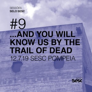 ...And You Will Know Us By The Trail Of Dead的專輯Sessões Selo Sesc #9: ...and You Will Know Us by the Trail of Dead (ao Vivo)