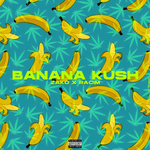 ดาวน์โหลดและฟังเพลง Banana Kush (Explicit) พร้อมเนื้อเพลงจาก Zako