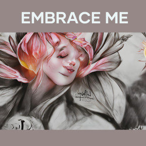 Embrace Me
