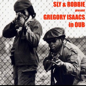 Sly & Robbie Present: Gregory Isaacs in Dub
