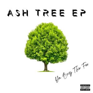 Ya Boy the Fee的專輯Ash Tree EP (Explicit)