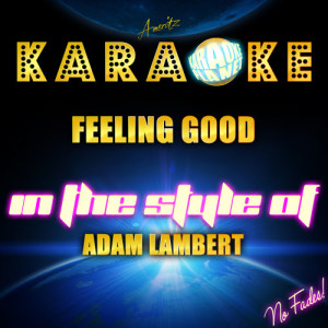 收聽Ameritz Karaoke Planet的Feeling Good (Karaoke Version)歌詞歌曲