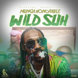 Album Wild Suh (Explicit) from Munga Honorable
