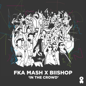 Fka Mash的專輯In The Crowd