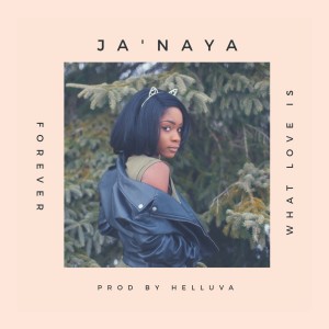 收聽Ja'Naya的What Love Is歌詞歌曲