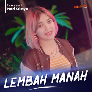 Dengarkan LEMBAH MANAH lagu dari Putri Kristya dengan lirik
