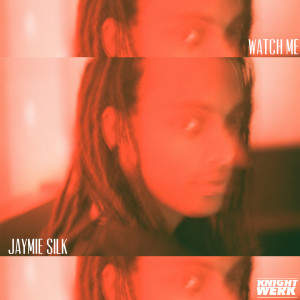 收聽Jaymie Silk的Watch Me歌詞歌曲