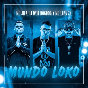 ดาวน์โหลดและฟังเพลง Mundo Loko พร้อมเนื้อเพลงจาก DJ DAVI DOGDOG