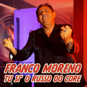 Album Tu Si' O Russo Do Core from Franco Moreno