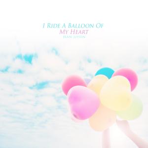 อัลบัม I Ride A Balloon Of My Heart ศิลปิน Han Jiyun