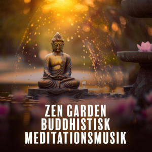 Album Zen garden buddhistisk meditationsmusik (Samling av bästa helande sånger 2023 för mindfulness, Andlighet, Djup avslappning och yoga) oleh Lugnt Naturparadis
