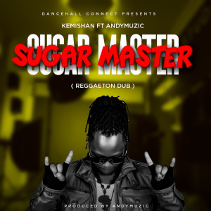 Album Sugar Master (Reggaeton Dub) (Explicit) from Kemishan