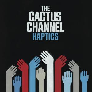 The Cactus Channel的专辑Haptics