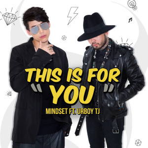 ดาวน์โหลดและฟังเพลง This Is for You พร้อมเนื้อเพลงจาก MINDSET