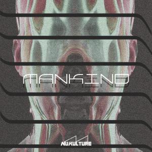 Listen to ManKind song with lyrics from NuKulture