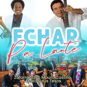 Zafarrancho的專輯Echar Pa Lante