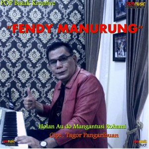 收聽Fendy Manurung的Holan Au Do Mangantusi Rohami歌詞歌曲