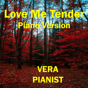 Vera的專輯Love Me Tender (Piano Version)